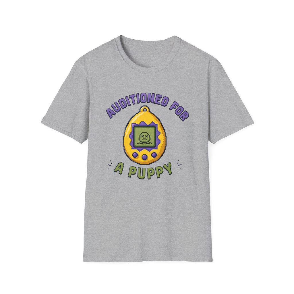 Auditioned For A Puppy T-Shirt