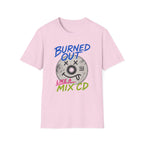 Burned Out Mix CD T-Shirt