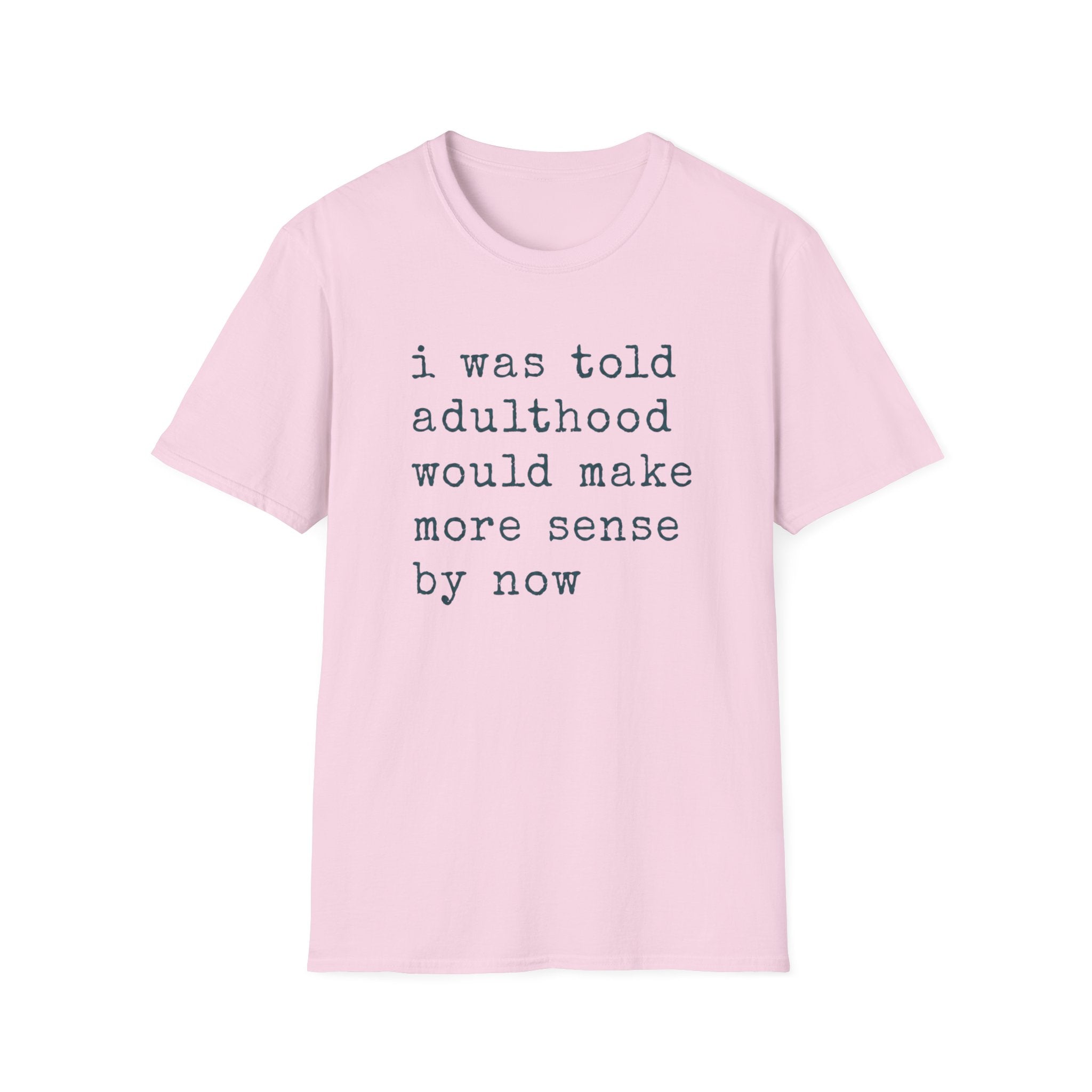 I Was Told T-Shirt