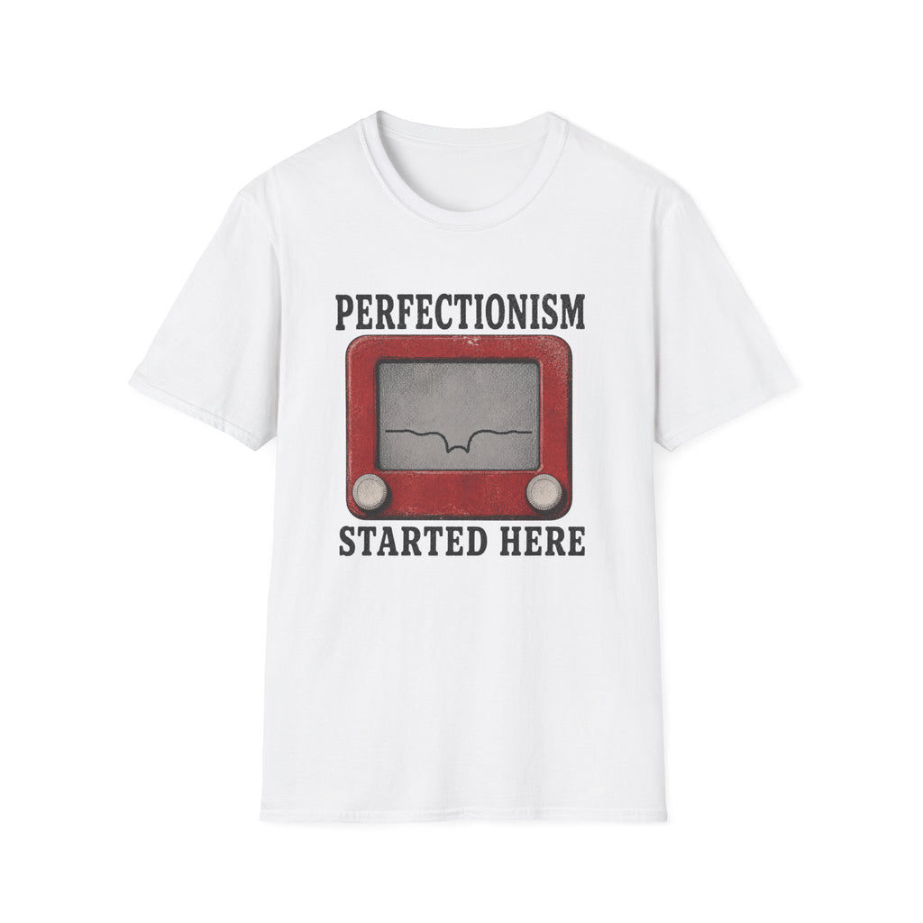 Perfectionism Started Here T-Shirt