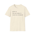 Grew Up T Shirt