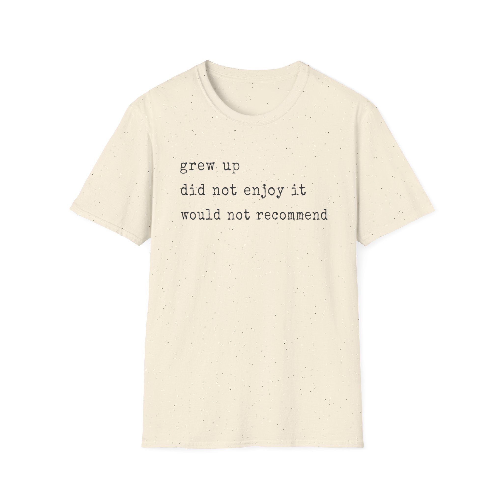 Grew Up T Shirt