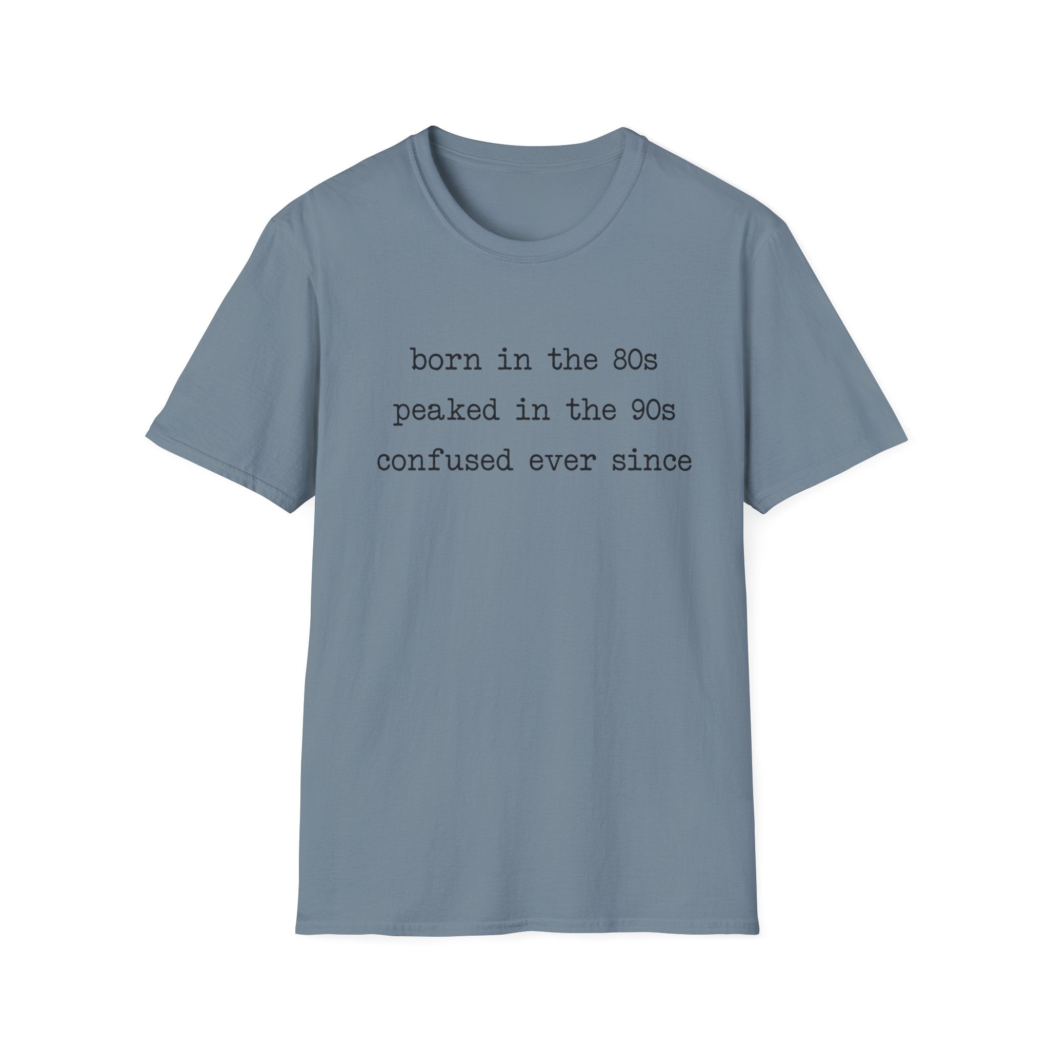 Confused Ever Since T-Shirt