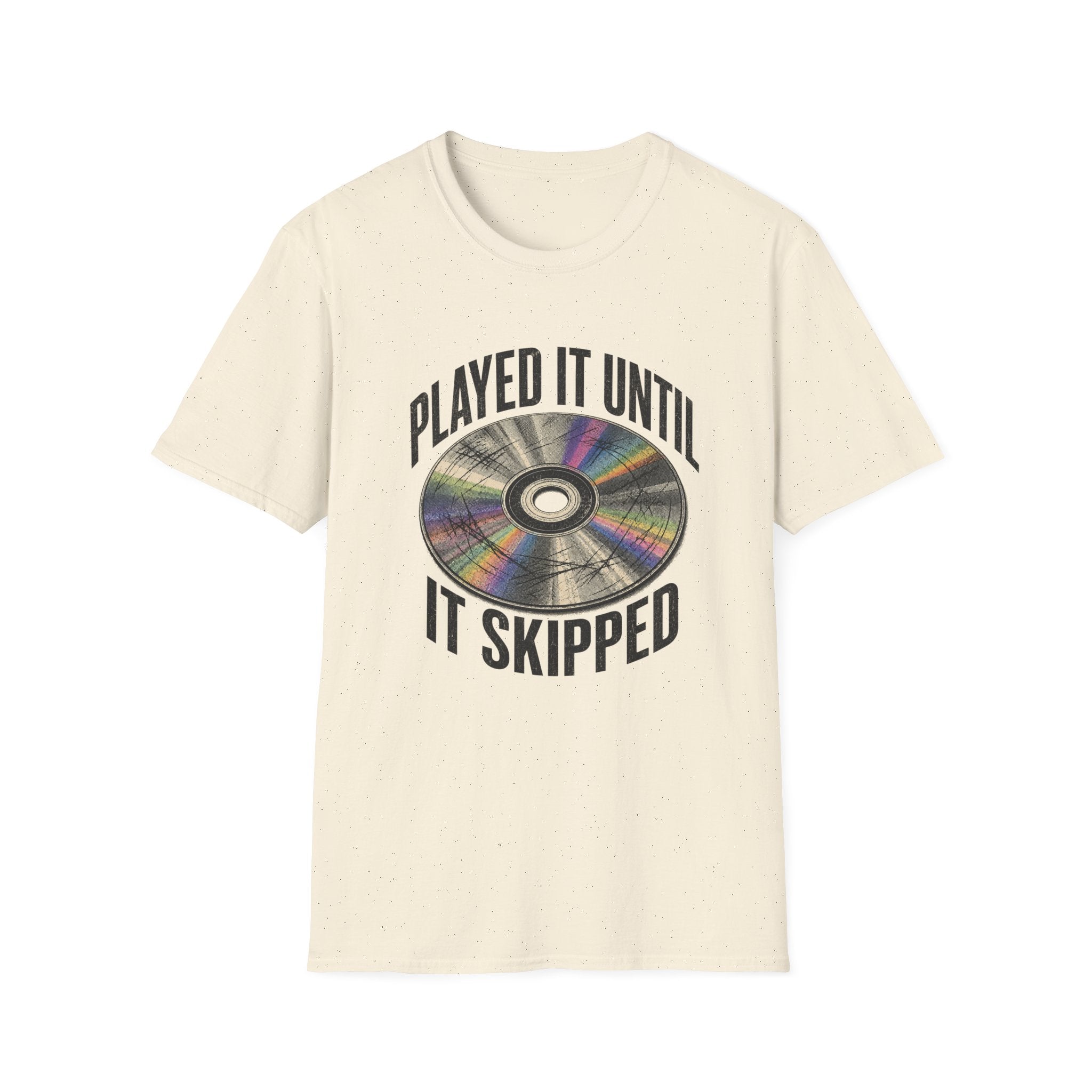 Until It Skipped T-Shirt