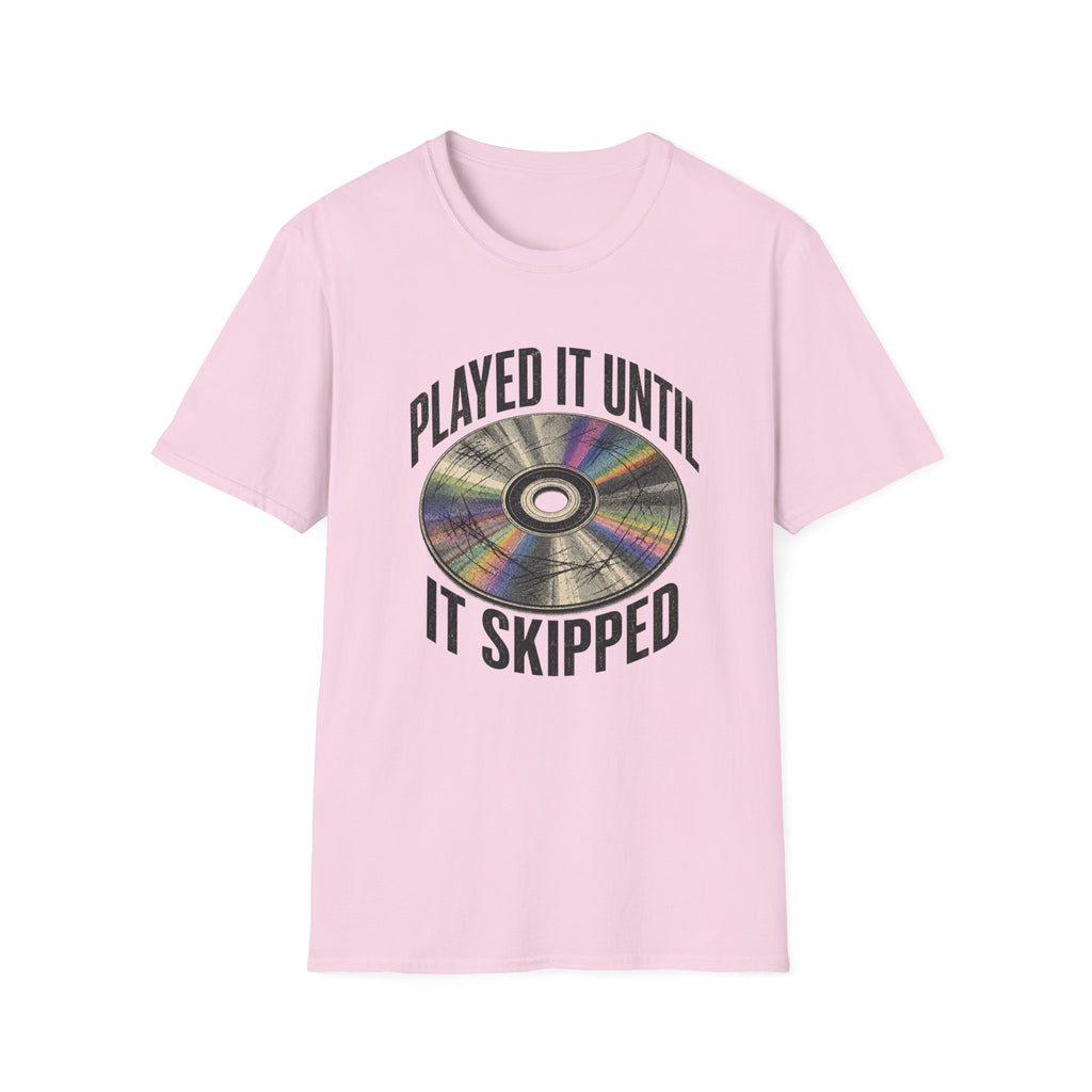 Until It Skipped T-Shirt