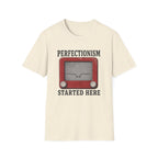 Perfectionism Started Here T-Shirt