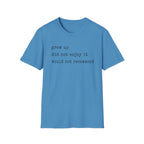 Grew Up T Shirt