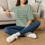 I Was Told T-Shirt