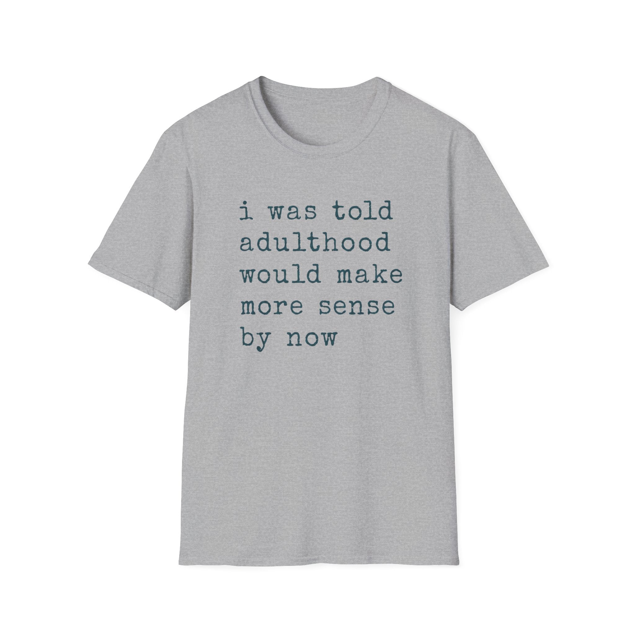 I Was Told T-Shirt