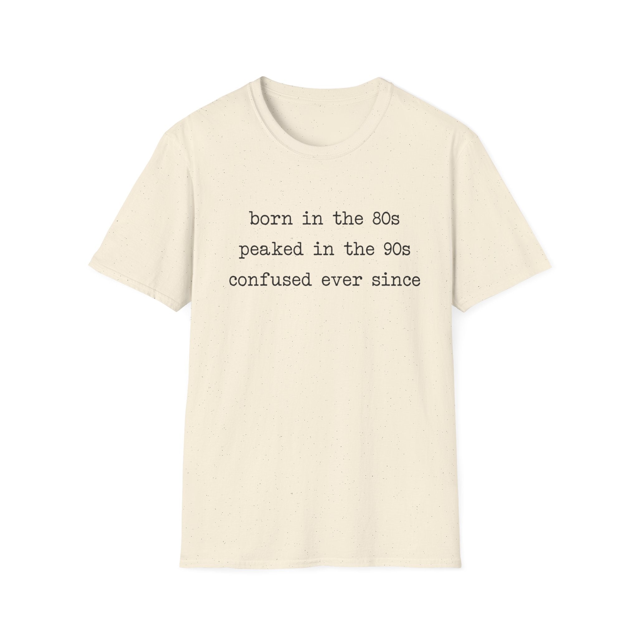 Confused Ever Since T-Shirt