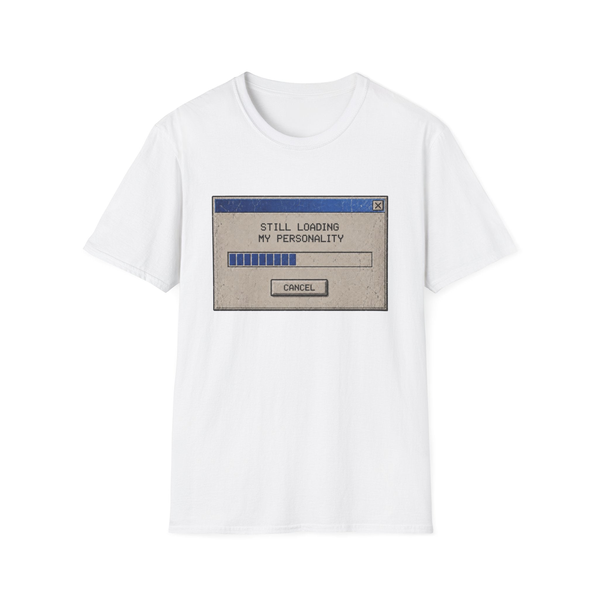 Still Loading My Personality T-Shirt
