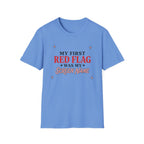 First Red Flag T-Shirt