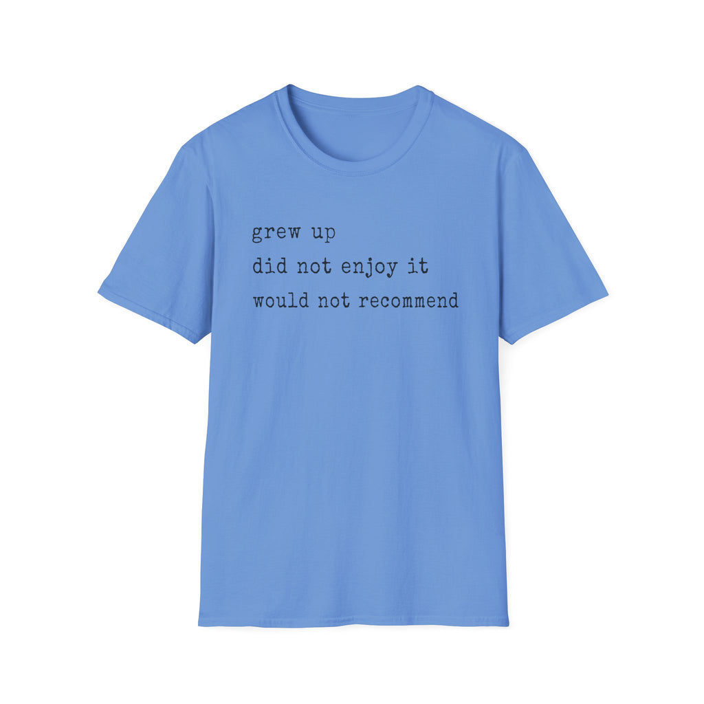 Grew Up T Shirt