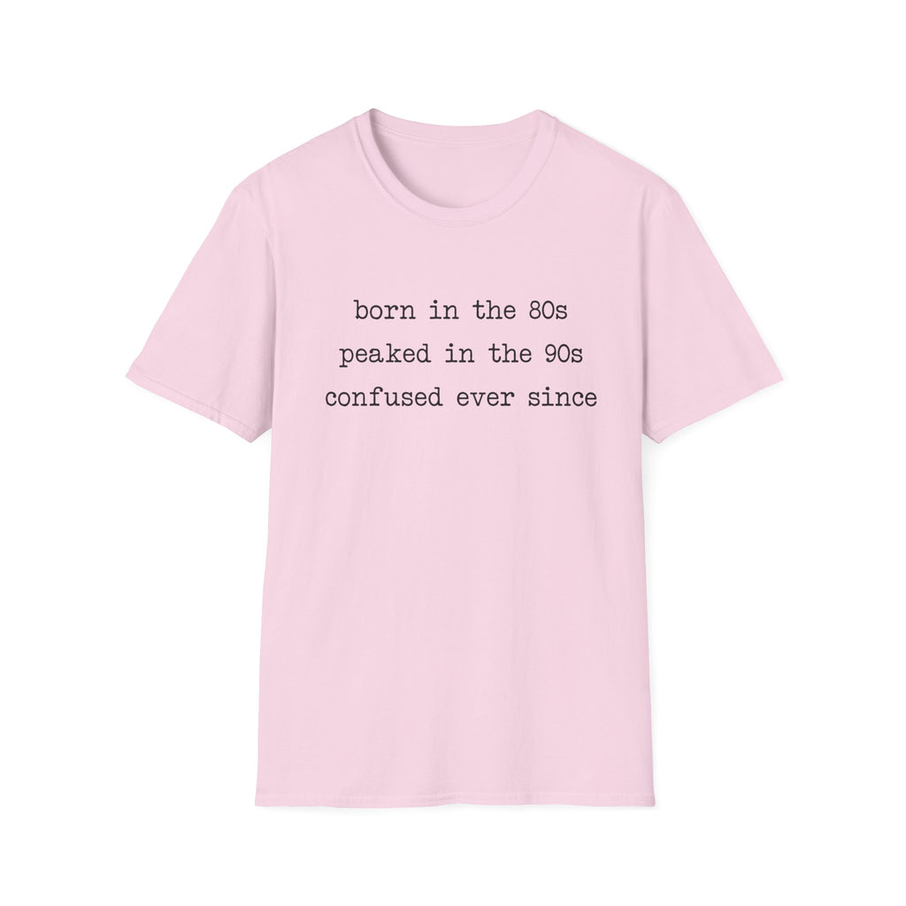 Confused Ever Since T-Shirt
