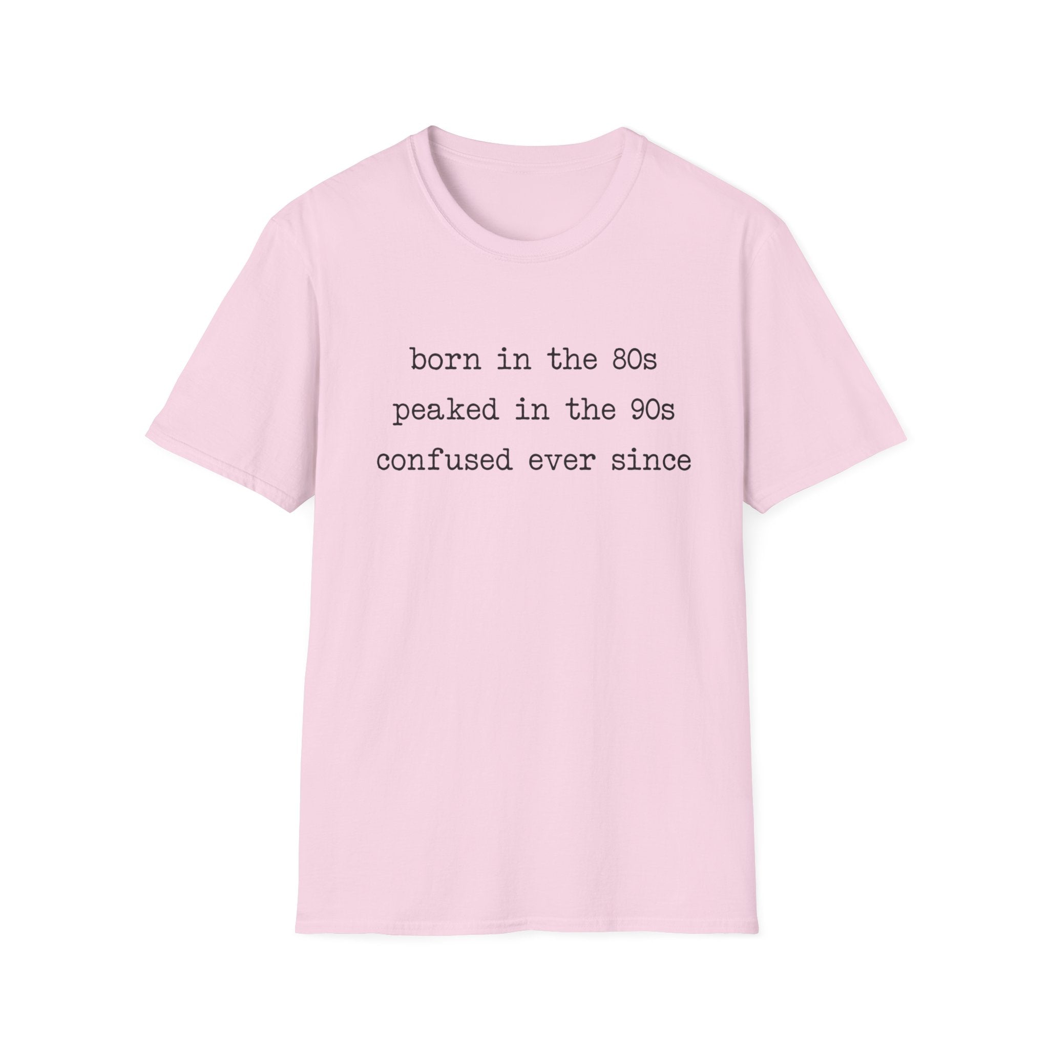 Confused Ever Since T-Shirt