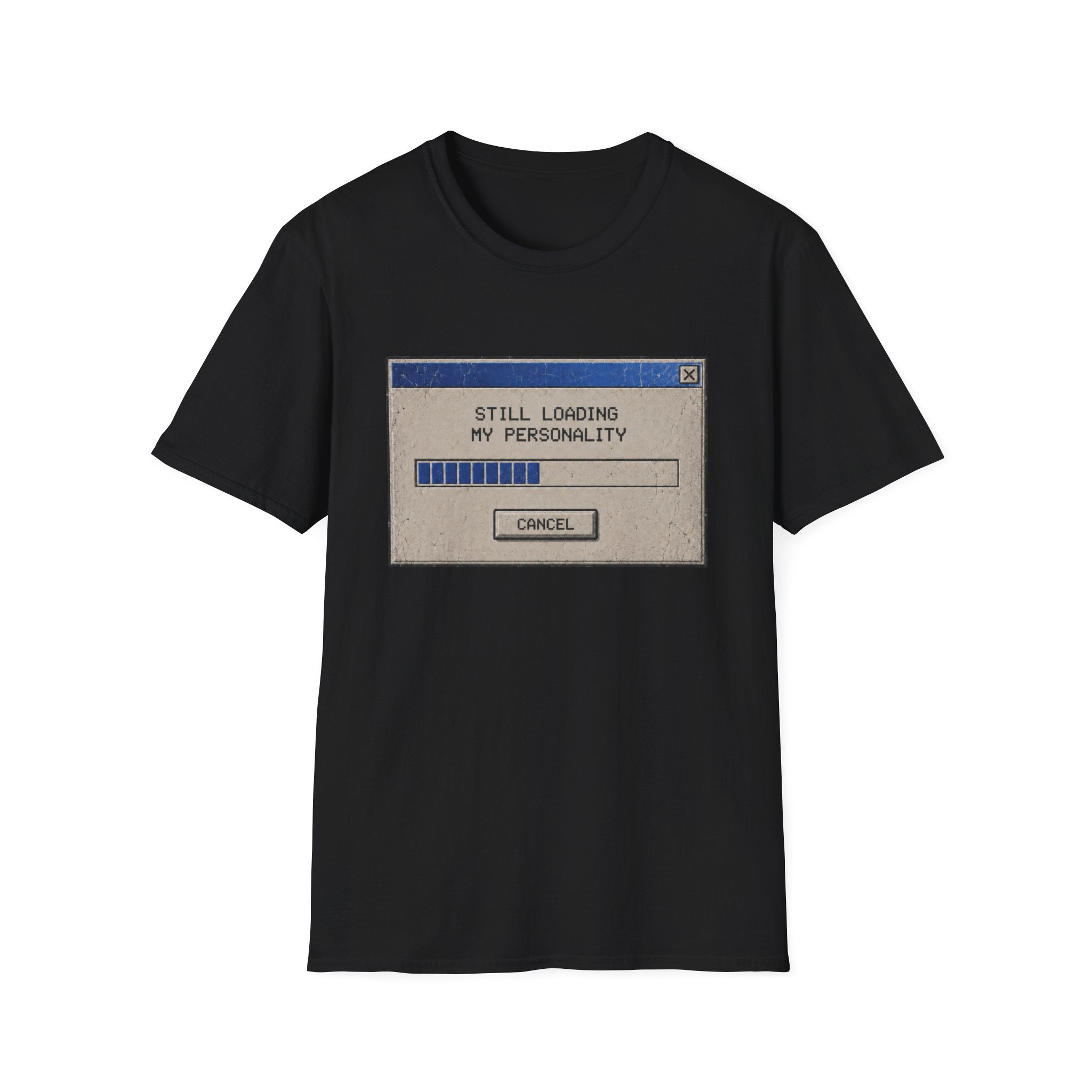 Still Loading My Personality T-Shirt