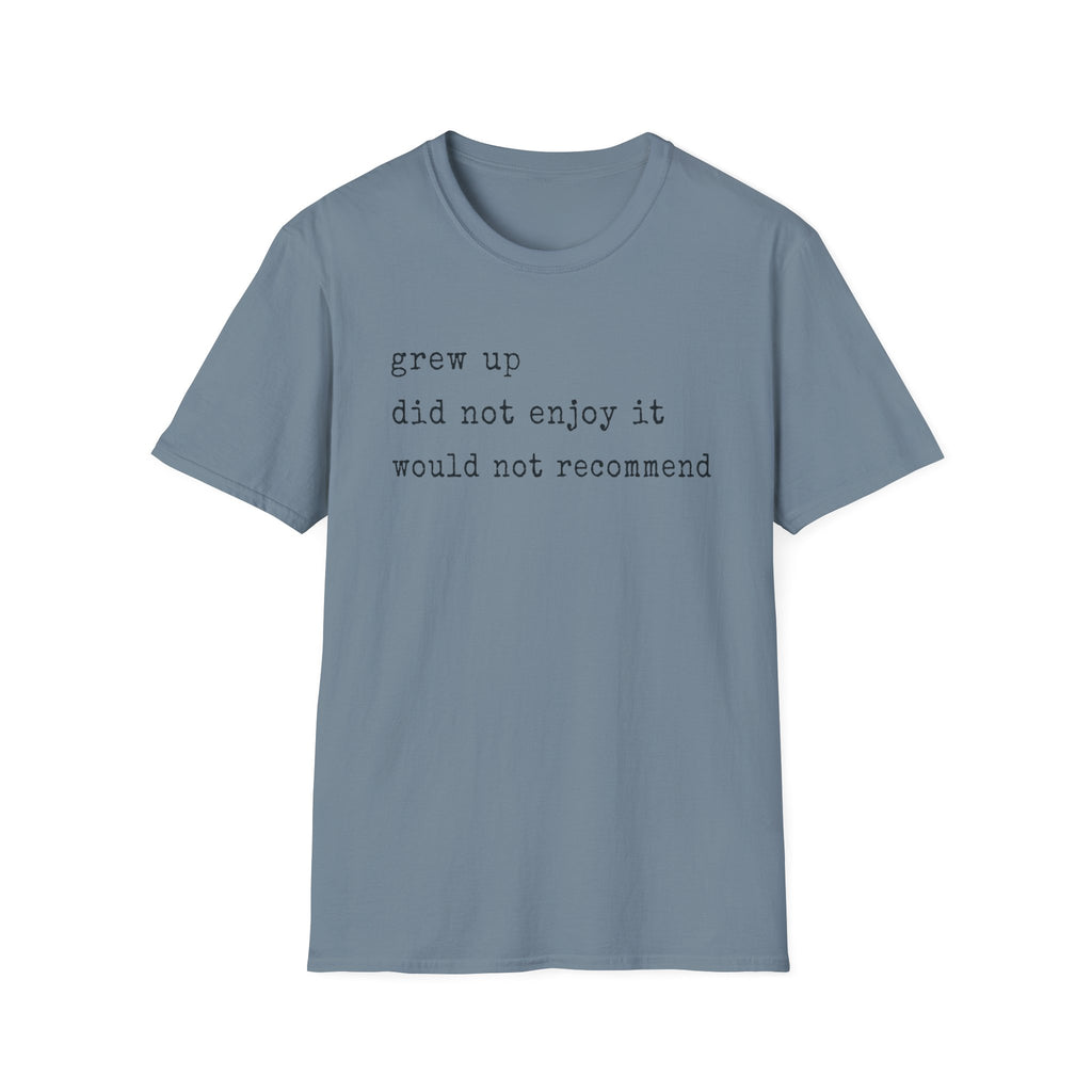 Grew Up T Shirt