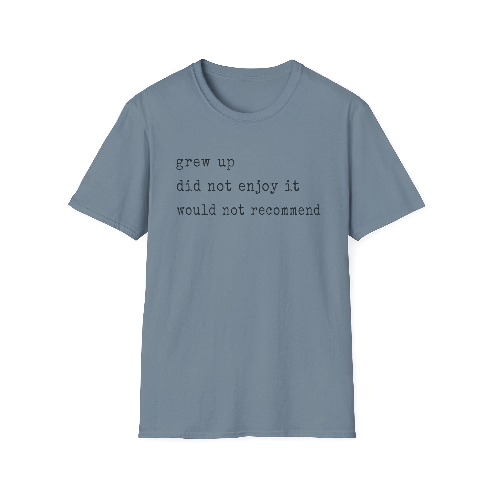 Grew Up T Shirt