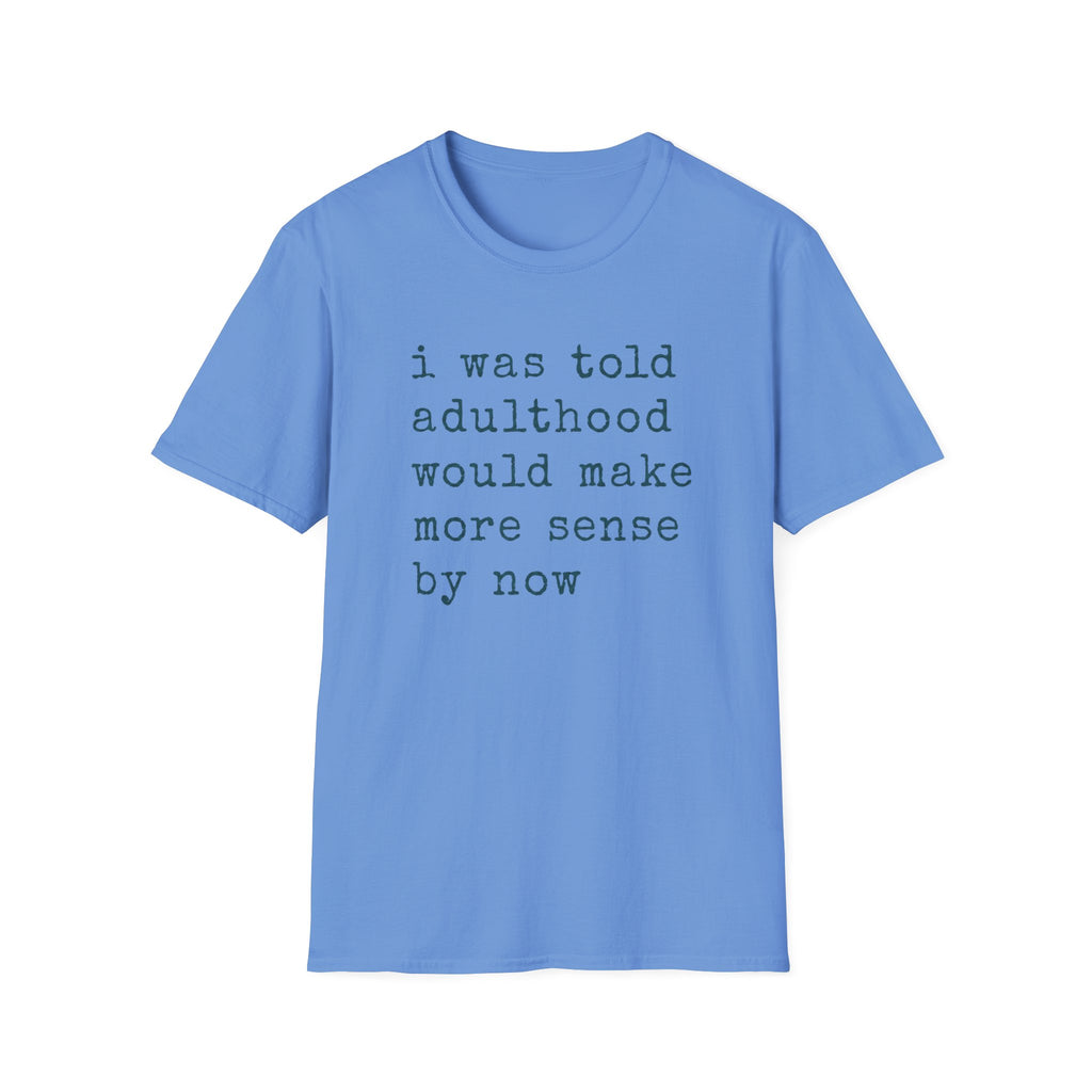 I Was Told T-Shirt