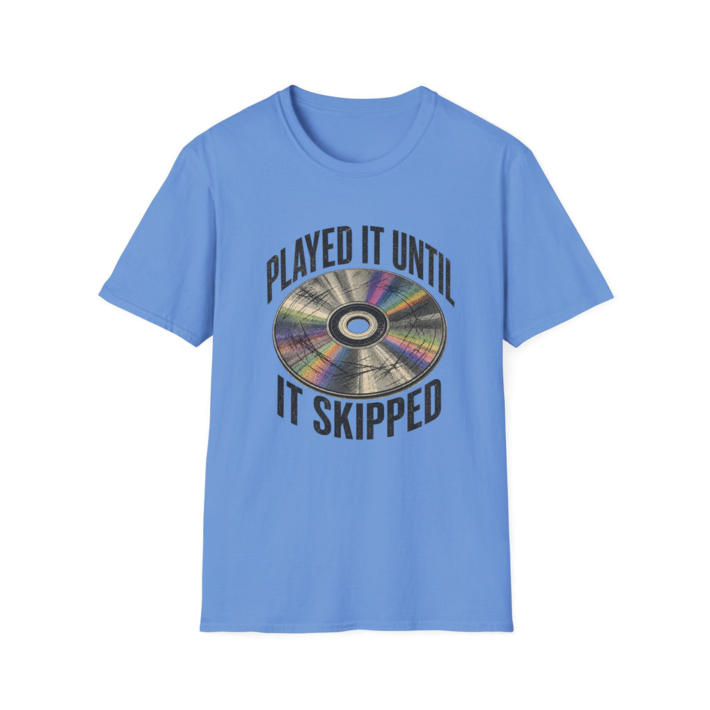 Until It Skipped T-Shirt