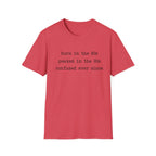 Confused Ever Since T-Shirt