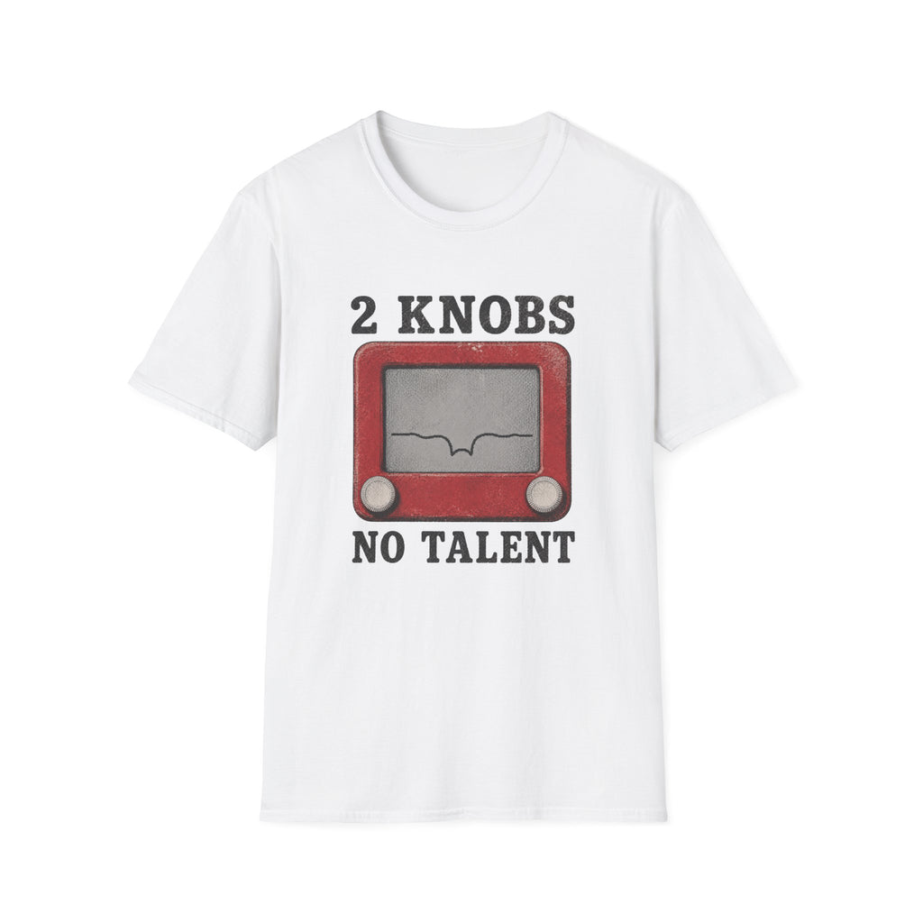2 Knobs No Talent T-Shirt