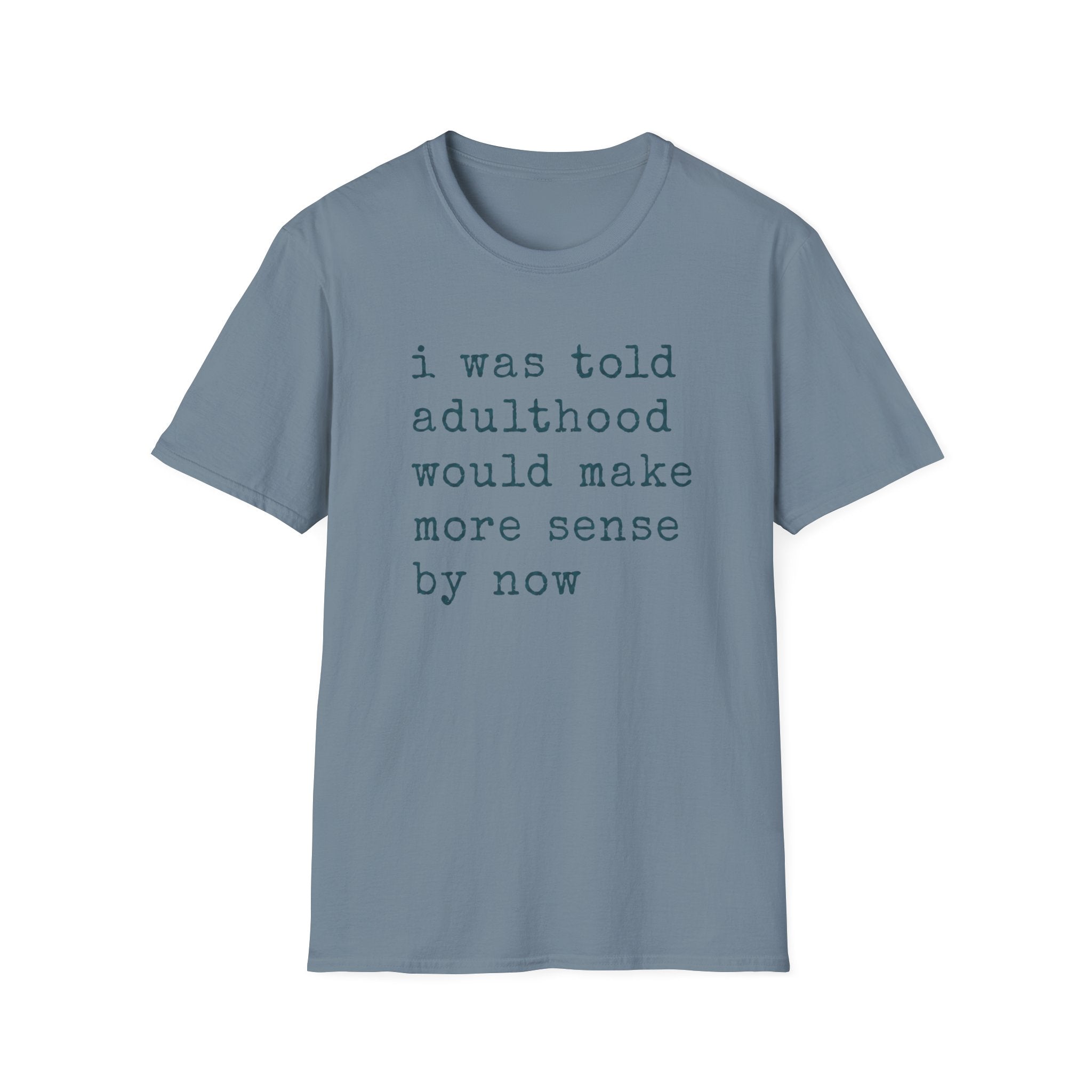 I Was Told T-Shirt