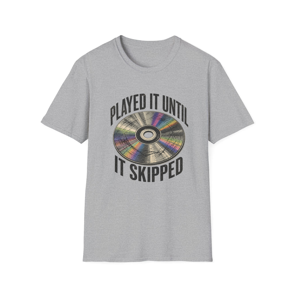 Until It Skipped T-Shirt