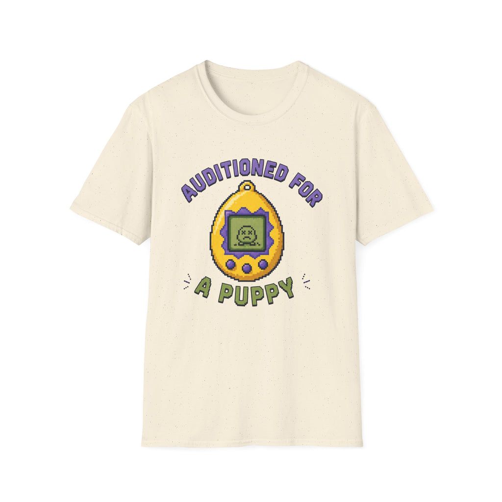 Auditioned For A Puppy T-Shirt