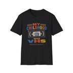 Childhood VHS QualityT-Shirt