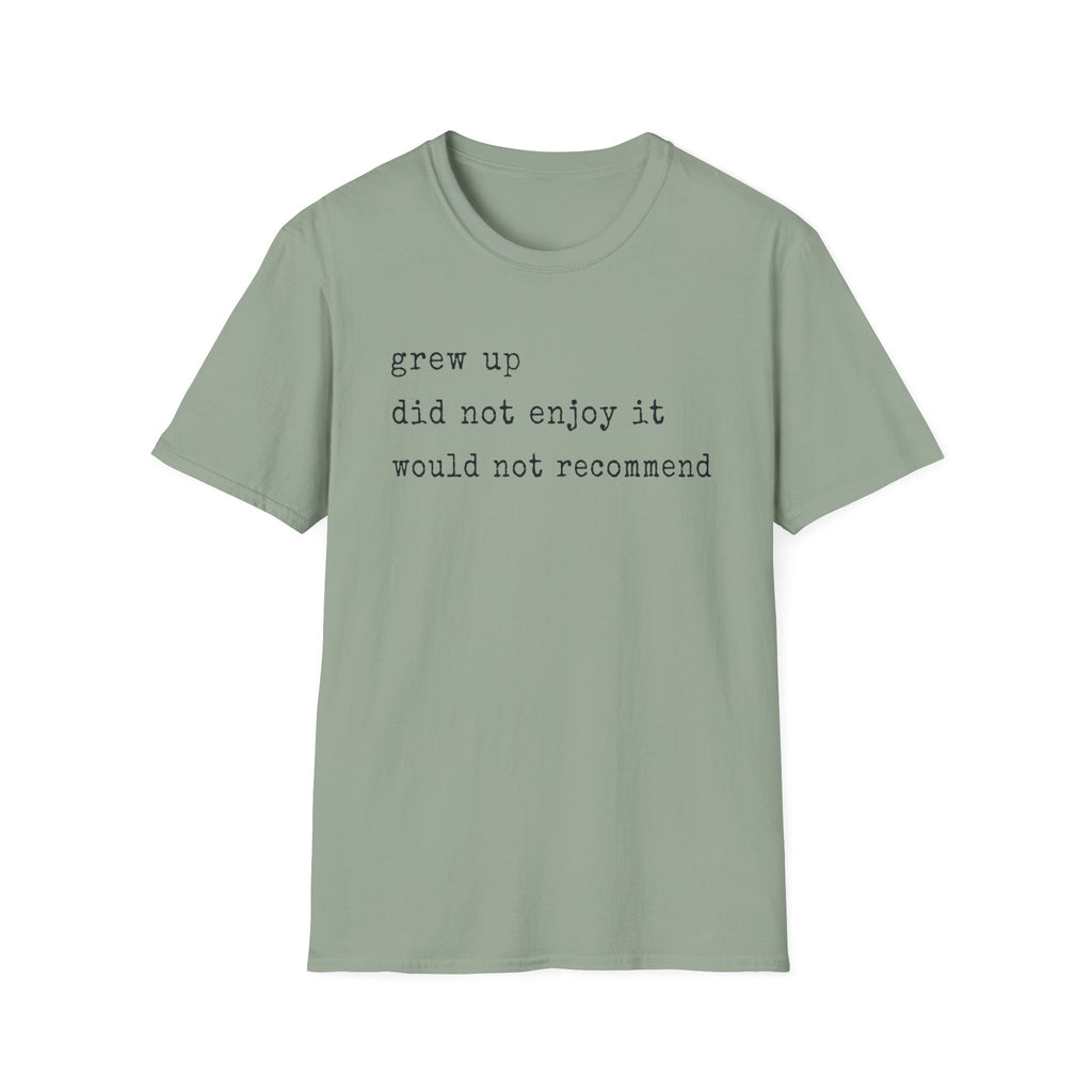 Grew Up T Shirt