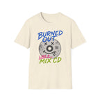 Burned Out Mix CD T-Shirt