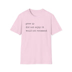 Grew Up T Shirt