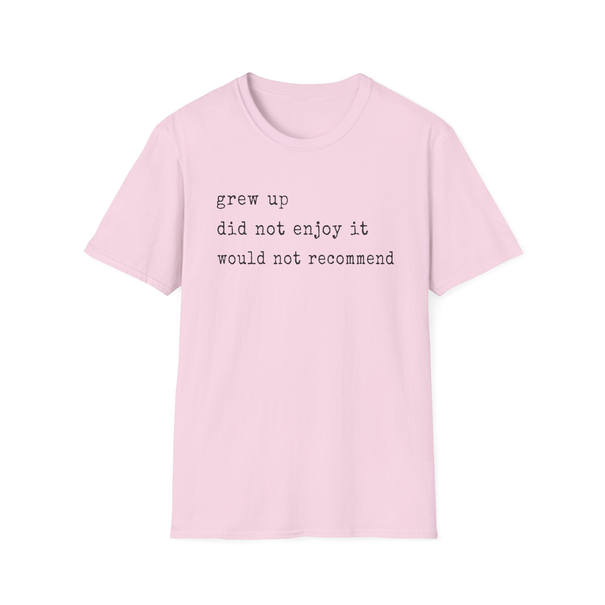 Grew Up T Shirt