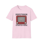 Perfectionism Started Here T-Shirt