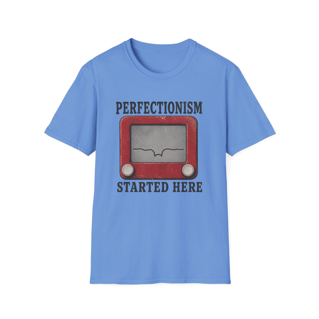 Perfectionism Started Here T-Shirt