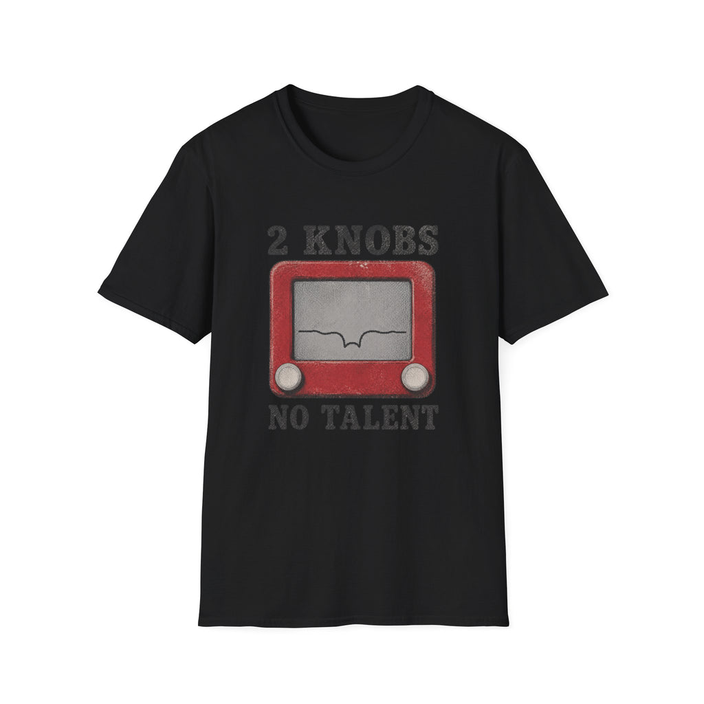 2 Knobs No Talent T-Shirt