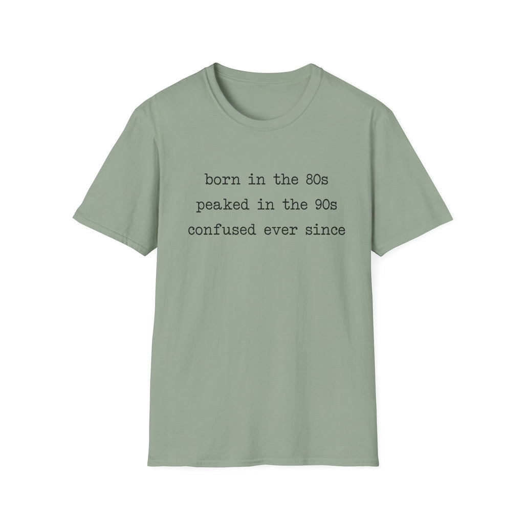 Confused Ever Since T-Shirt
