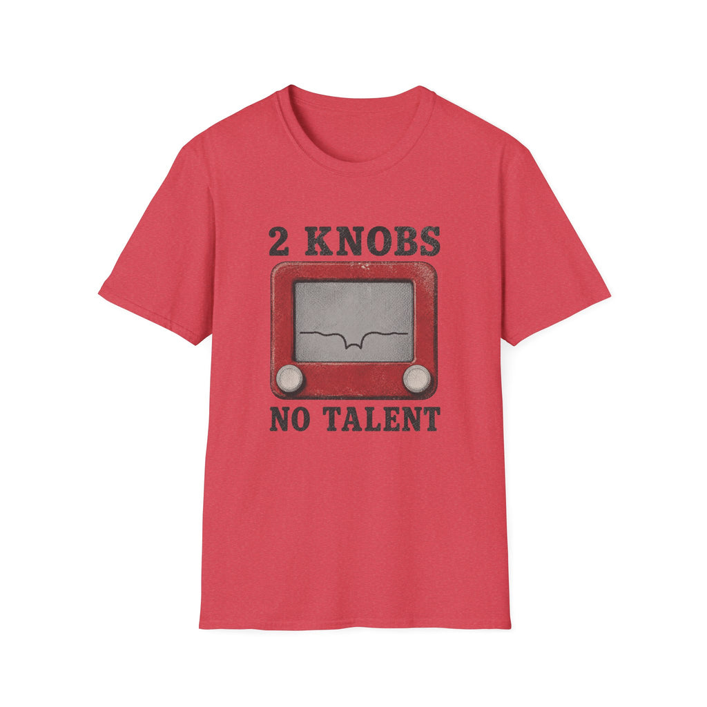 2 Knobs No Talent T-Shirt