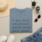 I Was Told T-Shirt