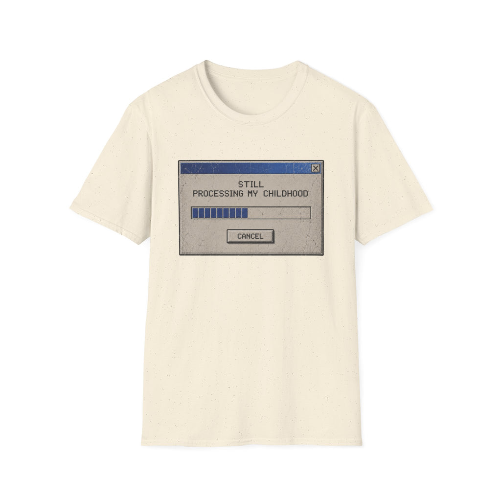 Still Processing Childhood T-Shirt