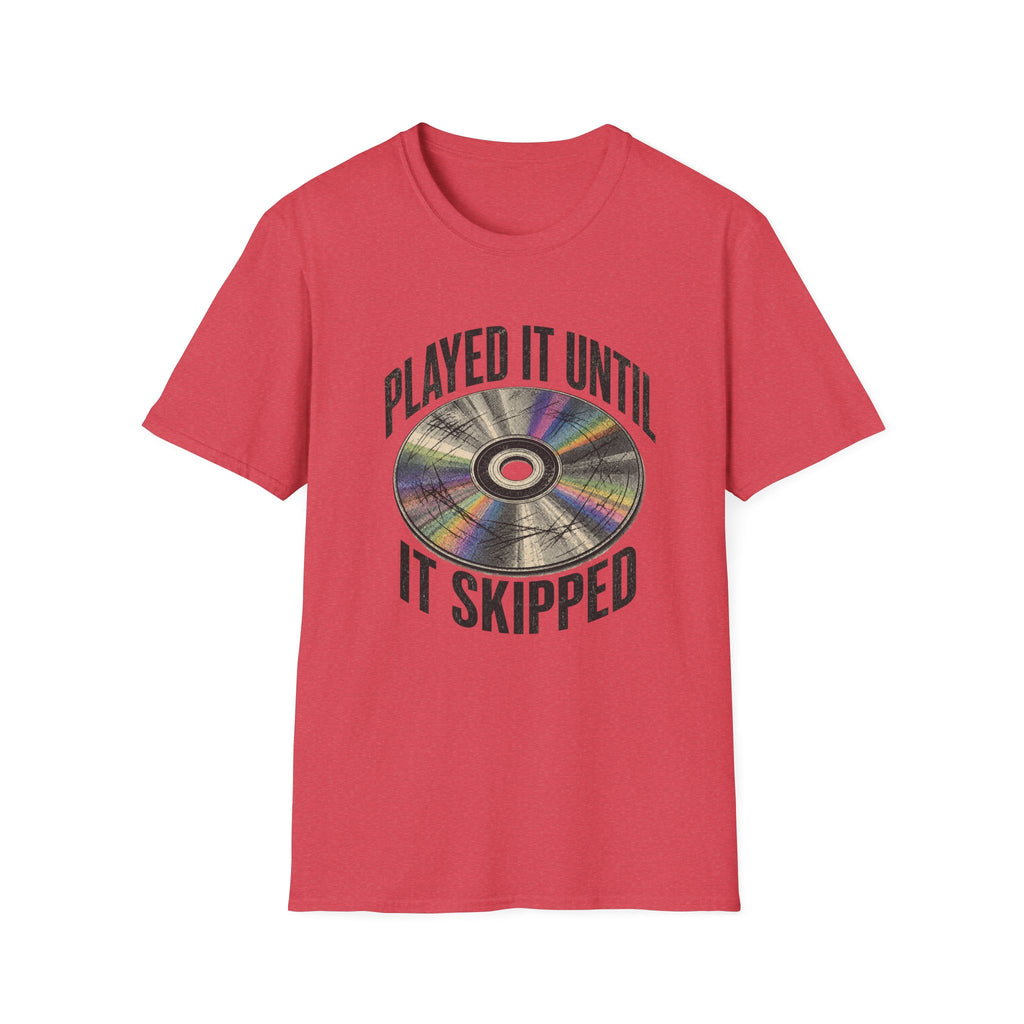 Until It Skipped T-Shirt