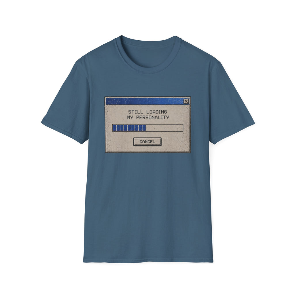 Still Loading My Personality T-Shirt