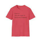 Grew Up T Shirt