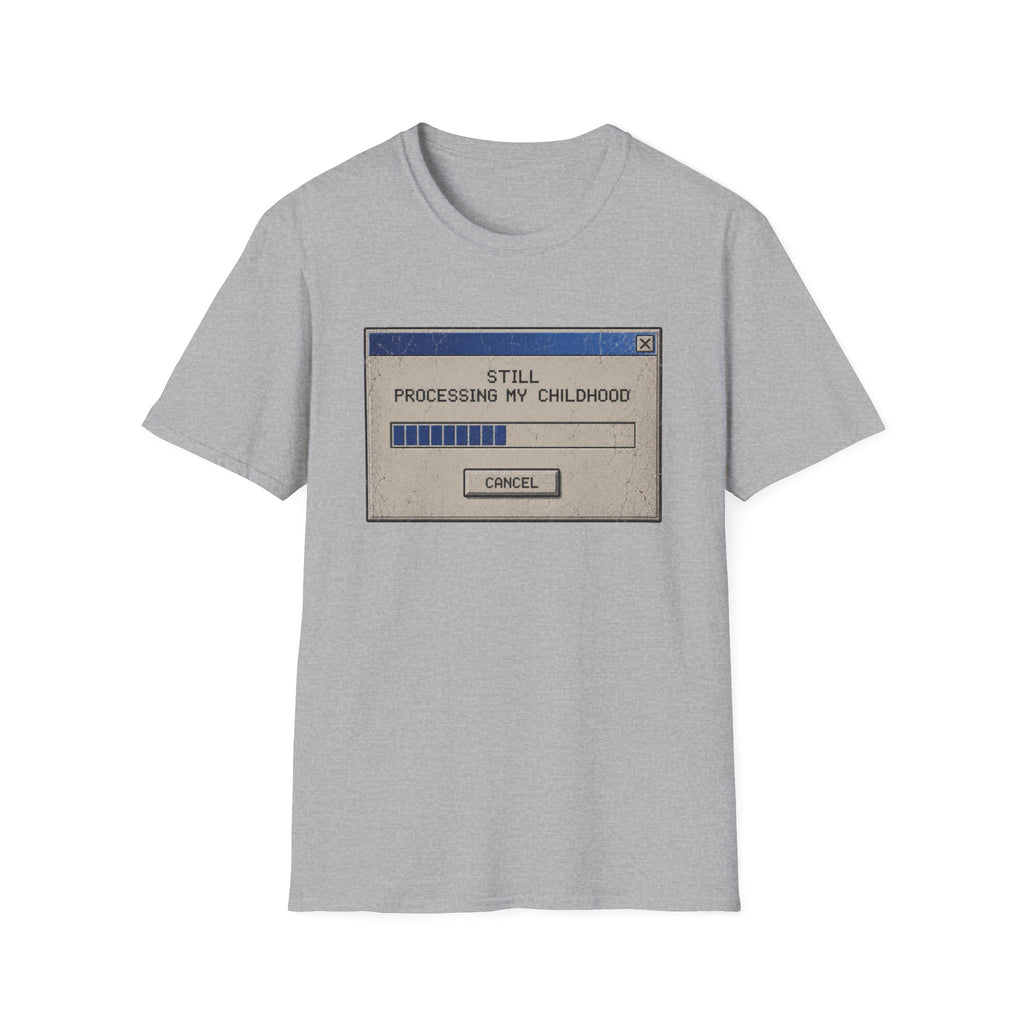 Still Processing Childhood T-Shirt